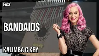 How to play Bandaids by Katy Perry on Kalimba (Tutorial)