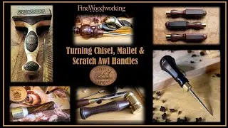 Turning Chisel, Mallet & Scratch Awl Handles  ~ The Dovetail Artisan