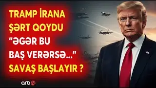 Tramp İranas ŞƏRT QOYDU - 