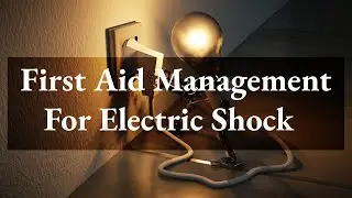 First Aid Management For Electric Shock.