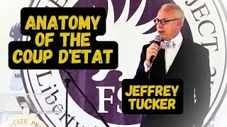 Anatomy of the Coup D'Etat with Jeffrey Tucker