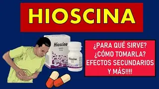 🔴 HIOSCINA | PARA QU&Eacute; SIRVE, EFECTOS SECUNDARIOS, MECANISMO DE ACCI&Oacute;N Y CONTRAINDICACIONES