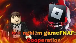 Roblox | trải nghiệm game nhái five nights at freddy's ( FNAF: Cooperation ) Khôi Roblox 86 