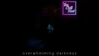 The Chill Nest - Overwhelming Darkness