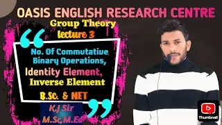 No. of Commutative Binary Operations | Identity & Inverse Element |Group Theory |B.Sc., NET |K.J Sir
