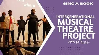 Intergenerational musical theatre project - Into Da Endz 2022