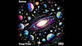 Yung Tretz - Astray