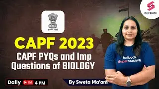 CAPF 2023 Science | BIOLOGY PYQs | Science For Defence Exams | By Sweta Ma'am