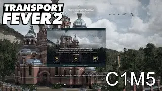 Trans-Siberian Railroad!!! | Transport Fever 2 - Walkthrough | Chapter 1 Mission 5