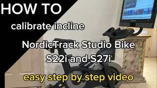 How to calibrate incline NordicTrack S22i and S27i Studio Bike