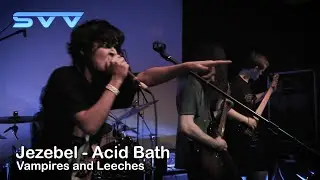 Vampires and Leeches - Jezebel (Acid Bath Cover)