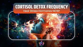 396Hz + 528Hz CORTISOL DETOX FREQUENCY | Heal Stress Hormones & Return to Balance NOW!