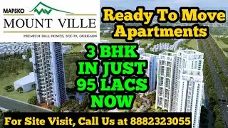 Mapsko Mount Ville Sector 79 Gurgaon | Call : 8882323055 | 3BHK IN JUST 95 LACS