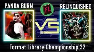 Format Library Championship 32 | Panda burn vs Relinquished | FINAL