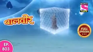 Baalveer | Full Episode | Episode 803 | 16th September, 2021