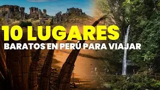 10 Destinos BARATOS para VIAJAR en Perú 🌟 | Lugares Increíbles y Accesibles