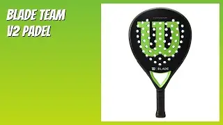 REVIEW (2025): Blade Team V2 Padel. Features.