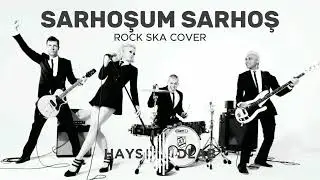 SARHOŞUM SARHOŞ (ROCK SKA COVER) - HAYSOUNDLAB