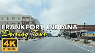 Driving Through Frankfort, Indiana | The Kind of Town You Pass Through