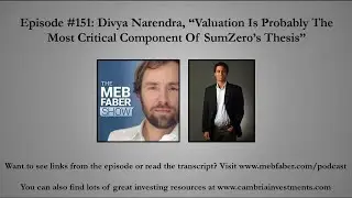 Divya Narendra - Valuation Is Probably The Most Critical Component Of SumZero&rsquo;s Thesis