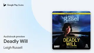 Deadly Will by Leigh Russell &middot; Audiobook preview