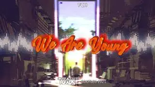 Fun - We Are Young (Creative Heads Bootleg 2021)