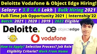 🔴 Deloitte | Vodafone | Object Edge: массовый набор вне кампуса 2022/21/20/19 | CTC: 5+ LPA🔥