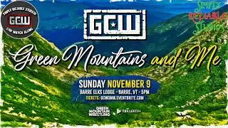Simply Reliable Studios Presents: GCW - Green Mountains & Me Watch Along