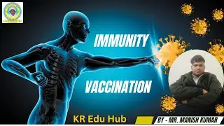 Immunity / Vaccination / Mr. Manish Kumar @KREduHub