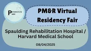2025 Virtual Residency Fair &mdash; Spaulding Rehabilitation Hospital / Harvard Medical School