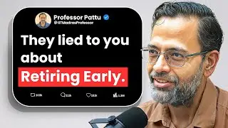 How To Retire a Few Decades Early | IIT Madras Professor Explain | ft. @pattufreefincal