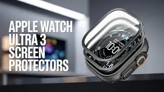 Защитите свой Apple Watch Ultra 3! 7 лучших защитных плёнок, которые вам понадобятся в 2025 году