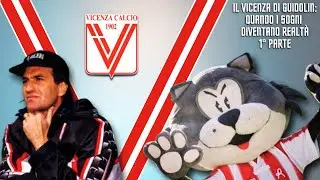 ⚪🔴 Il VICENZA di GUIDOLIN: Quando i SOGNI diventano REALT&Agrave; 1&deg; Parte