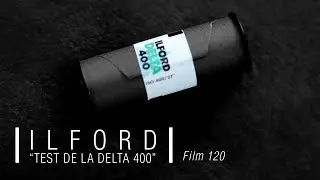 ILFORD : test de la DELTA 400, film 120