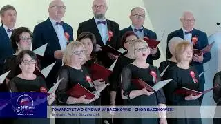 Towarzystwo Śpiewu w Raszkowie–Chór Raszkowski, dyrygent Adam Szczuraszek