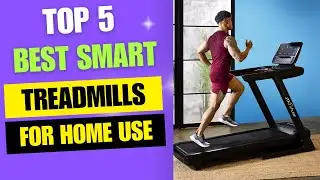 Top 5 Best Smart Treadmills for Home Use 2024