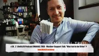 Mein #26 2  LifeBiz20 Podcast EMANUEL TREU   Musiker Support Talk: 