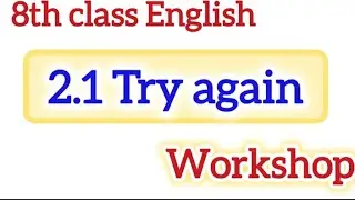 2.1 try again workshop 8th class English|8th class English swadhyay try again|try again workshop