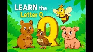 Learn the Letter Q with Animals | Alphabet & Phonics for Kids | Tiny Thinker TV | Animated Videos
