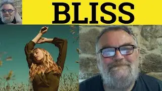 🔵 Bliss Meaning - Bliss Out Definition Blissful Examples Formal Bliss Blissful Blissfully Bliss Out