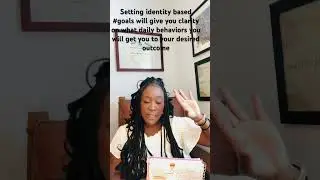 Identity based #goals gives you clarity on the daily behaviors that will get your desired outcome