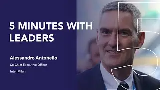5 Minutes with Leaders: Alessandro Antonello, Inter Milan