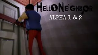 HELLO NEIGHBOR ALPHA 1 AND 2