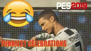 PES 2019 - The FUNNIEST Celebrations