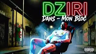 DZIRI &ndash; Dans Mon Bloc - La Street (Rap Fran&ccedil;ais 2025)