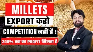 Millets Export Business | Profit up to 200%, and competition is very low | By Harsh Dhawan