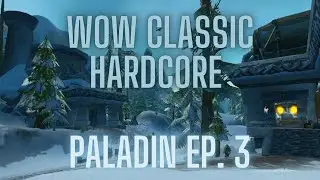 Live! WoW Classic Immersive Hardcore Run- Human Paladin Ep. 3