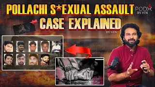Pollachi Sexual Assault Case | Blackmail, Silence & Systemic Failure Explained | PodX by STK