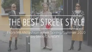 THE BEST STREET STYLE of Milan fashion week Spring/Summer 2020