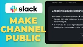 How To Make Private Channel Public In Slack | Allow More People To Join Channel | Slack Tutorial
